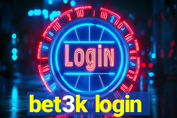 bet3k login